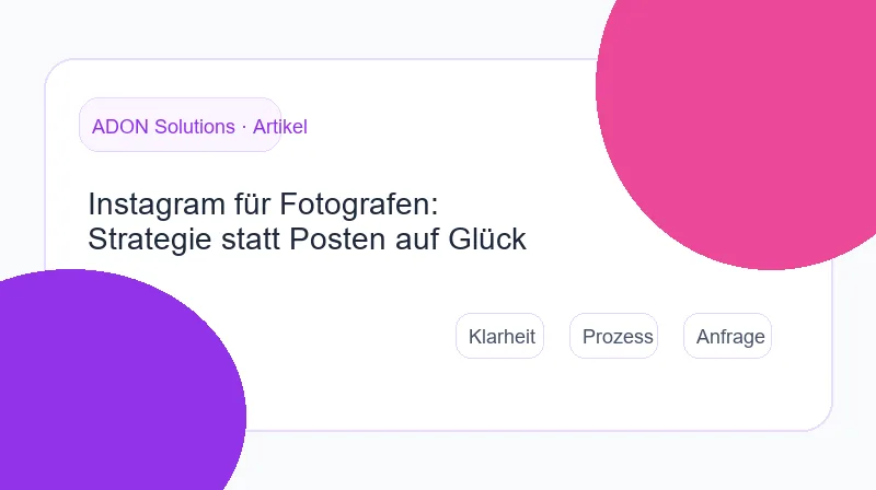 Instagram-Strategie für Fotografen mit Profil, Content und Anfrageweg