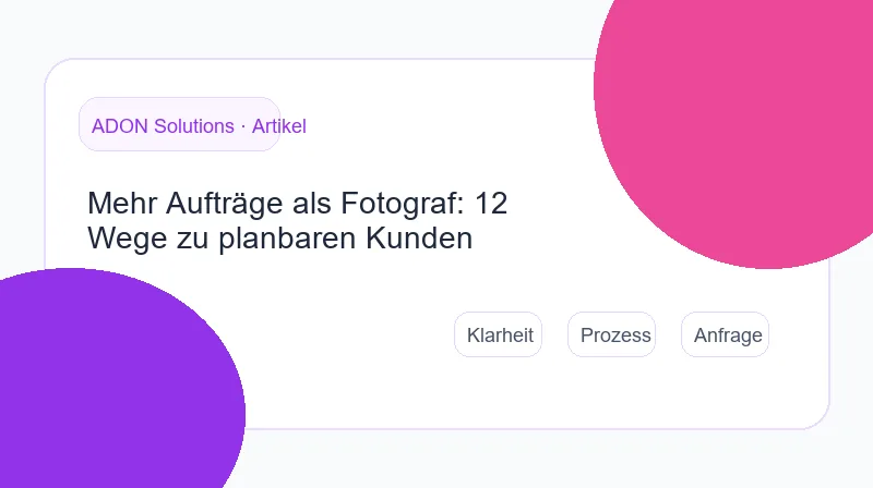 Fahrplan für Fotografie-Aufträge von Sichtbarkeit bis Buchung